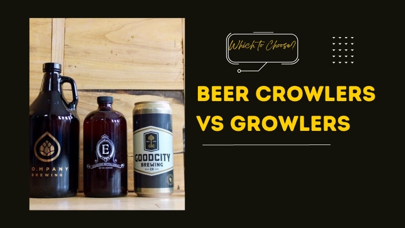 Beer Crowlers Vs Growlers